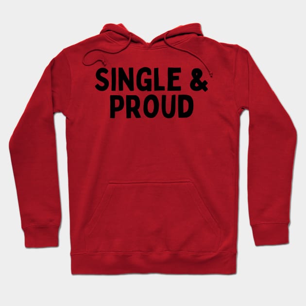 Single & Proud, Singles Awareness Day Hoodie by DivShot 